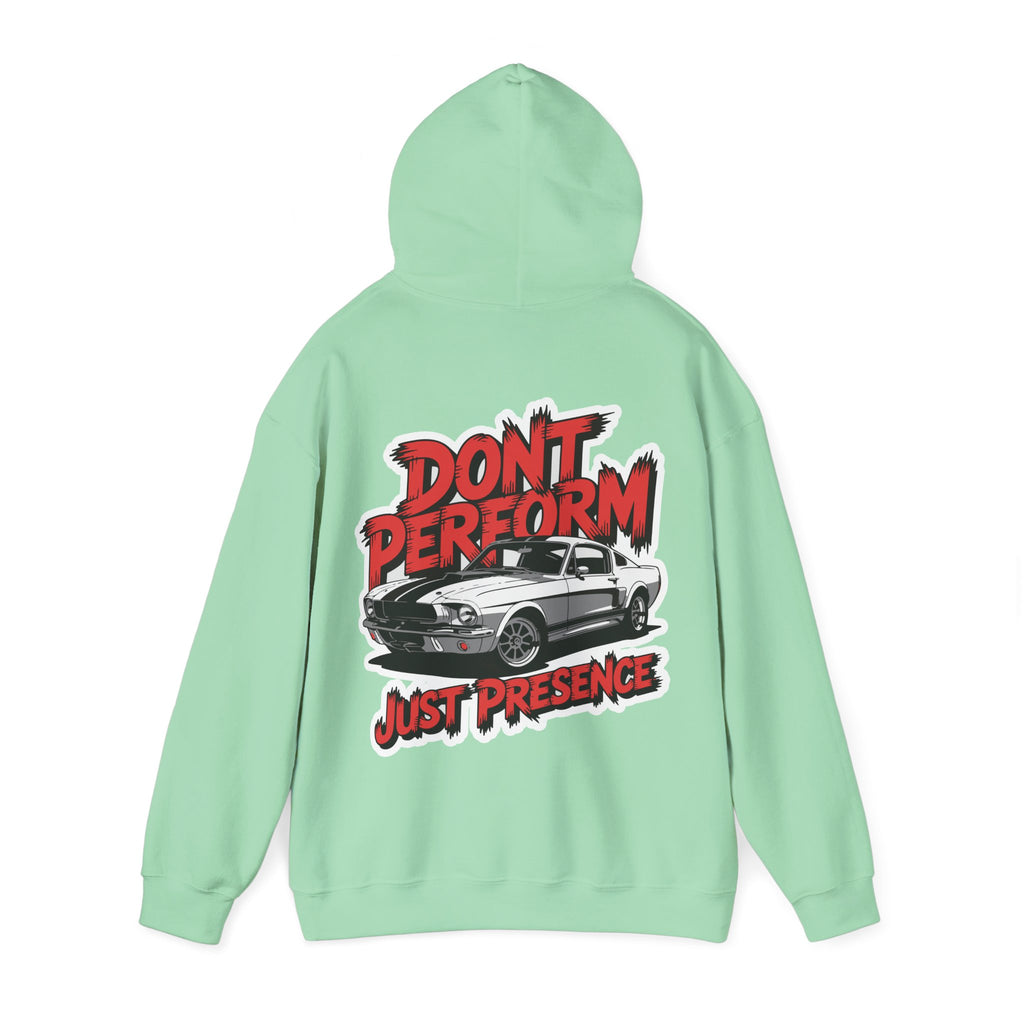 Unisex Heavy Blend Hoodie / DON'T PERFORM JUST PRESENCE