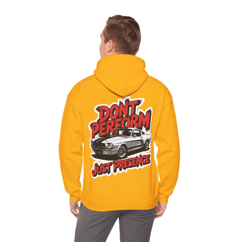 Unisex Heavy Blend Hoodie / DON'T PERFORM JUST PRESENCE